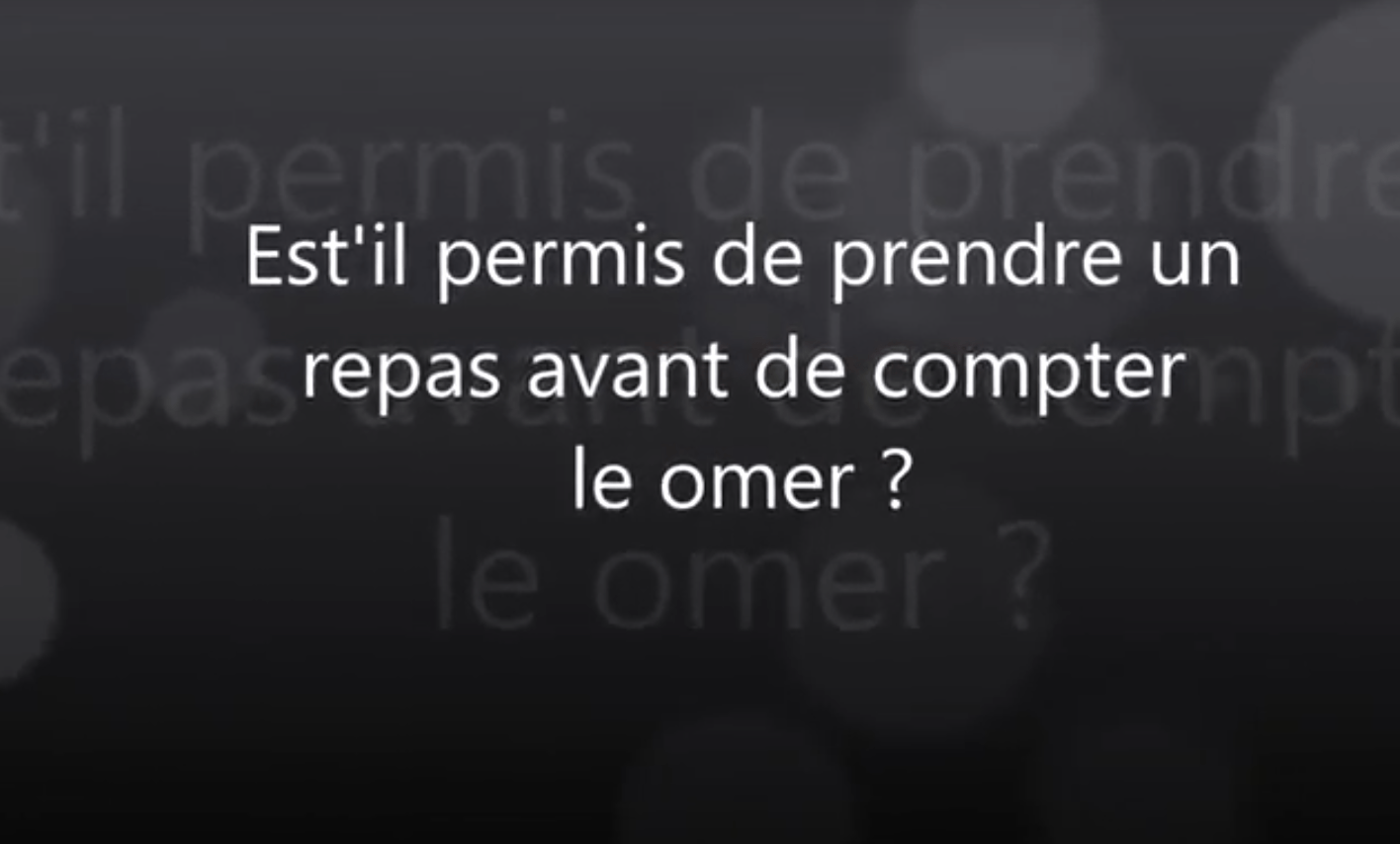 Est-il permis de prendre un repas avant de compter le omer ?